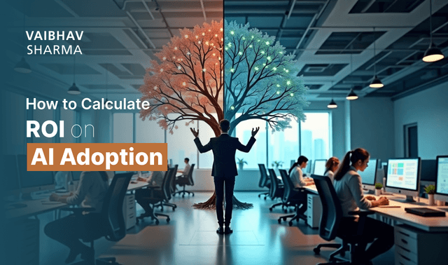 How to Calculate ROI on AI Adoption: A Step-by-Step Framework