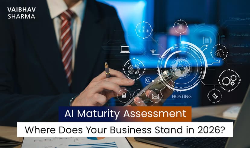 AI Maturity Assessment: Where Does Your Business Stand in 2026?